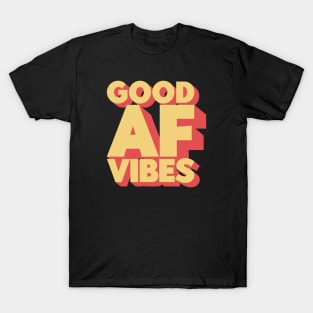 GOOD AF VIBES EMBOSS T-Shirt